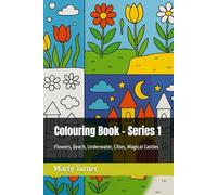 Colouring Book: Series 1 - Flowers, Beach, Underwater, Cities, Magical Castles