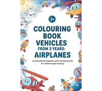 Colouring book vehicles from 3 years: Airplanes: A book with 80 airplanes and 4 exciting stories for children aged 4 and up