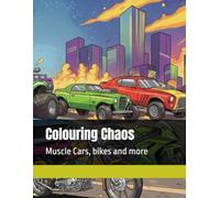 Colouring Chaos: Muscle Cars, bikes and more