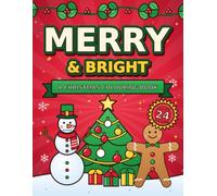 Colouring for Christmas - Fun for all the family: Merry and Bright Colouring for all, separated into three sections young children, growing artists and older children & adults