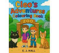 Colouring with Cleo & Friends: A Fun Kids Colouring Adventure with Cats, Friends, and Zoo Adventures