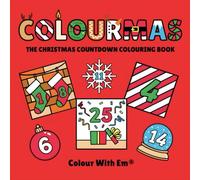 Colourmas: The Christmas Countdown Colouring Book - Colour With Em