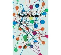 Colours of a Cultural Chameleon: “Where are you from?” Life gets interesting when one has no simple answer.