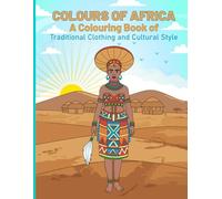 Colours of Africa: A Colouring Book of Traditional Clothing and Cultural Style