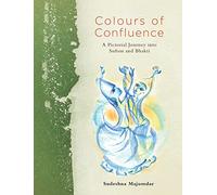 Colours of Confluence: A Pictorial Journey into Sufism and Bhakti