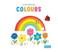Colours. Slide and see. Ediz. a colori