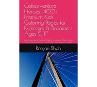 Colourventure Heroes: 400+ Premium Kids Coloring Pages for Explorers & Dreamers Ages 5-11”: Epic Journeys of Animals, Mythic Creatures, Outer Space & ... Scenes - Boost Skills, Imagination & Calm”