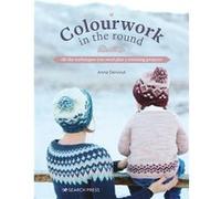 Colourwork in the Round by Anna Dervout Anna Dervout (Auteur)