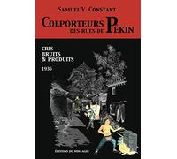 Colporteurs des rues de Pékin: Cris, bruits et produits