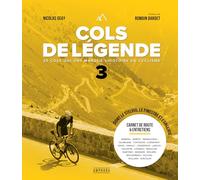Cols de légende 3: 20 cols qui ont marqué l'histoire du cyclisme