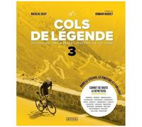 Cols De Légende - Tome 3, 20 Cols Qui Ont Marqué L'histoire Du Cyclisme