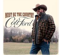 Colt Ford - Must Be The Country