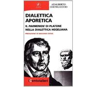 Coltelluccio, A: Dialettica Aporetica. Il Parmenide Di Plato
