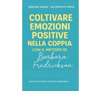 Coltivare emozioni positive nella coppia con il metodo di Barbara Fredrickson