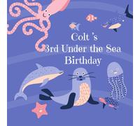 Colt's 3rd Under the Sea Birthday: An Ocean Themed Birthday Book