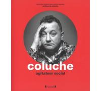 Coluche - Agitateur Social