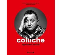 Coluche – Agitateur social – Grund
