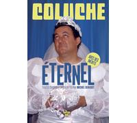 Coluche éternel - Textes choisis et présentés par Michel Denisot