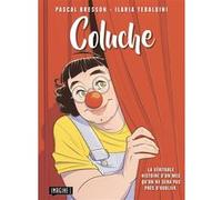 Coluche Ilaria Tebaldini (Dessinateur), Pascal Bresson (Auteur)