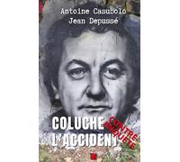 Coluche l’accident. Contre-enquête
