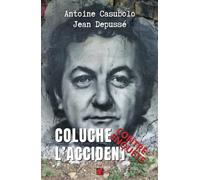 Coluche l’accident. Contre-enquête