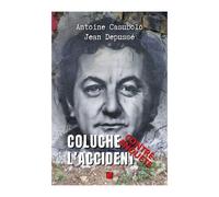 Coluche L'accident. Contre-Enquête