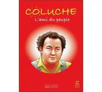 Coluche - L'ami du peuple