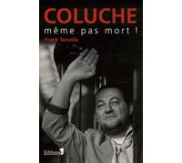 Coluche, même pas mort