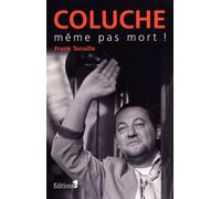 Coluche, même pas mort - FRANCK TENAILLE - Editions N.1 - broché - Biographie