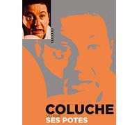 COLUCHE VU PAR SES POTES