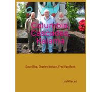 Columbia, Cascades, Kalama: Dave Rice, Charley Nelson, Fred Van Ronk