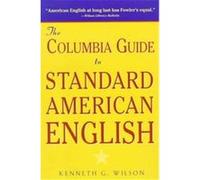 Columbia Guide to Standard American English Kenneth G. Wilson (Auteur)