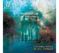 Columbia Nights - Columbia Nights-in All Things CD [Import]