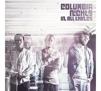 Columbia Nights - in All Things [Import]