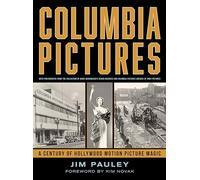 Columbia Pictures: A Century of Hollywood Motion Picture Magic