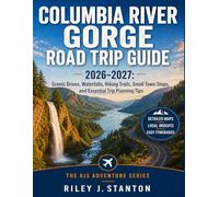 Columbia River Gorge Road Trip Guide 2026-2027: Scenic Drives, Waterfalls, Hiking Trails, Small Town Stops, and Essential Trip Planning Tips