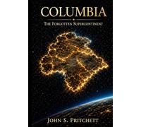 Columbia: The Lost Supercontinent