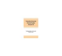 Columbia University Oriental Studies (Volume Vi); The Bustan Al-Ukul