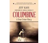 Columbine: A True Crime Story - [Livre en VO] Jeff Kass (Auteur)