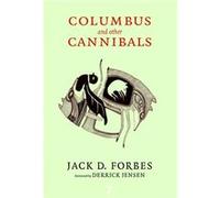 Columbus And Other Cannibals The Wetiko Disease of Exploitation Imperialism and Terrorism by Jack D Forbes Jack D. Forbes (Auteur)