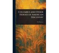 Columbus And Other Heroes Of American Discovery