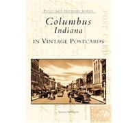Columbus, Indiana in Vintage Postcards, The Postcard History Series Tamara, Iorio Stone (Auteur)