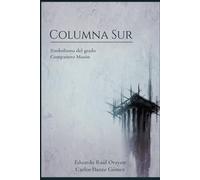 COLUMNA SUR: El simbolismo del grado de Compañero Masón