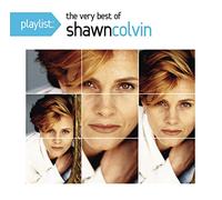 Colvin, Shawn - Playlist: The Very Best of Shawn Colvin