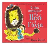 Com Amagar Un Lleó A L´Àvia [Livre en VO] Stephens, Helen (Auteur)
