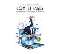 Com' et rages, Les facéties d'un chargé de blablas: Guérir du burn-out (édition roman)