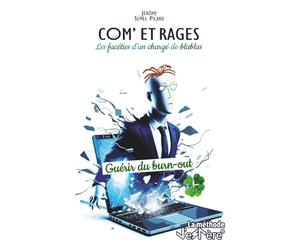 Com' et rages, Les facéties d'un chargé de blablas: La méthode J'eSPère pour guérir du burn-out