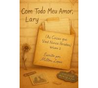 Com Todo Meu Amor, Lary (As Coisas Que Você Nunca Percebeu) Volume 2