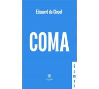 Coma - Édouard Du Closel - Le Lys Bleu - broché - Roman