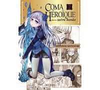Coma héroïque dans un autre monde T02
